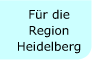 Für die Region Heidelberg