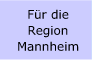 Für die Region Mannheim